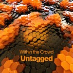 cover: Untagged - Within The Crowd