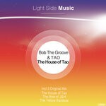 cover: Bob The Groove|Tao (fr) - The House Of Tao