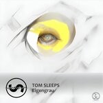 cover: Tom Sleeps - Eigengrau