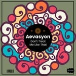 cover: Aevasyon - Don't Treat Me Like That