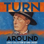 cover: Bing Crosby - Turn Around (Lovely Collection Of Bing Crosby)