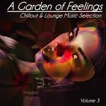 cover: Various - A Garden Of Feelings, Vol 3 - Chillout & Lounge Music Selection