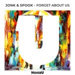 cover: Jonk & Spook - Forget About Us (Extended Mix)