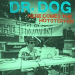 cover: Dr. Dog - Here Comes The Hotstepper