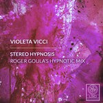 cover: Violeta Vicci - Stereo Hypnosis (Roger Goula's Hypnotic Mix)