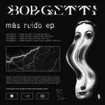 cover: Borgetti - Mas Ruido