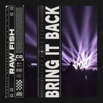 cover: Raw Fish - Bring It Back