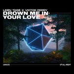 cover: Leon Taro|Victor Perry - Drown Me In Your Love