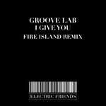 cover: Groove Lab - I Give You (Fire Island Remix)