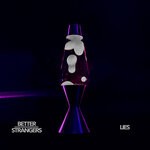 cover: Better Strangers - Lies