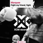 cover: Marquee - Fight My Friend, Fight