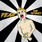 cover: Arrested Youth - Fear (The Remixes) (Explicit)