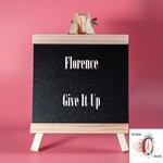 cover: Florence - Give It Up