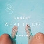 cover: G-soul Blust|Monika Cichon - What To Do