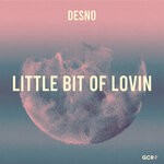 cover: Desno - Little Bit Of Loving