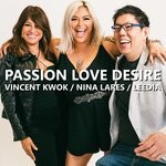 cover: Leedia|Nina Lares|Vincent Kwok - Passion, Love, Desire