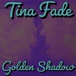 cover: Tina Fade - Golden Shadow