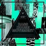 cover: Various - Bass House Movement Vol 27