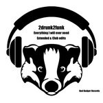 cover: 2drunk2funk - The Mixes Everything I Will Ever Need