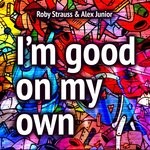 cover: Alex Junior|Roby Strauss - I'm Good On My Own (Radio Edit)