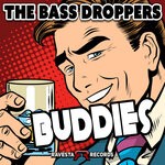 cover: The Bass Droppers - Buddies