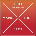 cover: Jedx - Fire With Fire