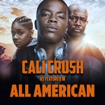 cover: Ben Graham Mclusky|Vance Westlake - Cali Crush (As Featured In "All American") (Original TV Series Soundtrack)