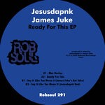 cover: James Juke|Jesusdapnk - Ready For This EP