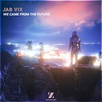 cover: Jab Vix - We Came From The Future