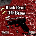 cover: Blak Ryno - 40 Buss