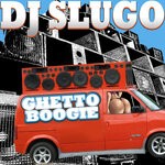 cover: Dj Slugo - Ghetto Boogie - EP (Explicit)