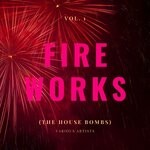 cover: Various - Fireworks (The House Bombs), Vol 1