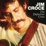 cover: Jim Croce - The Definitive Croce