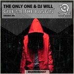 cover: DJ Will|The Only One - Give Me The Bangin'