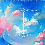 cover: Andrew Van Garratt - Without Polarity