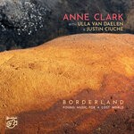 cover: Anne Clark|Ulla Van Daelen|Justin Ciuche - Borderland - Found Music For A Lost World