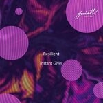 cover: Resilient - Instant Giver