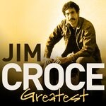 cover: Jim Croce - Greatest