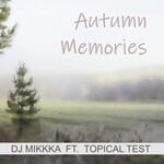 cover: Dj Mikkka|Topical Test - Autumn Memories