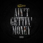 cover: Trapsosa - Ain't Gettin' Money (Explicit)