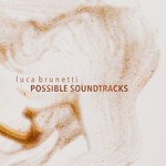 cover: Luca Brunetti - Possible Soundtracks