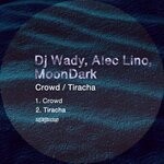 cover: ALEC LINO|DJ WADY|MoonDark - Crowd/Tiracha