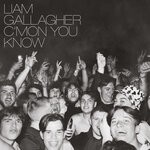 cover: Liam Gallagher - C'MON YOU KNOW (Deluxe Edition)