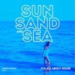 cover: Various - Sun, Sand & Sea (It's All About House) Vol 2