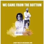 cover: Andy Rico|Moskidd Jnr - We Came From The Bottom