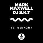 cover: Dj S.k.t|Mark Maxwell - Got Your Money (Extended Mix)