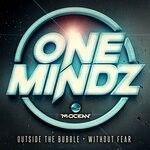 cover: One Mindz - Outside The Bubble/Without Fear