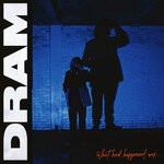 cover: Dram - What Had Happened Was... (Explicit)