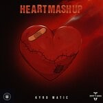 cover: Kyro Matic|Shotbysaku - Heart Mash Up (Explicit)