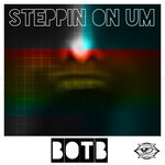 cover: Botb - Steppin On Um